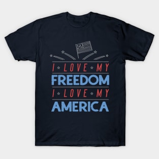 I Love My Freedom... T-Shirt